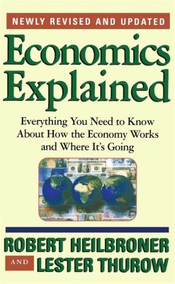  Economics Explained: Everything You Need To Know About How Economies Work – A Bold Brushstroke on the Canvas of Economic Understanding